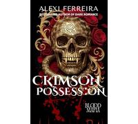 Crimson Possession: A Dark Mafia Romance, Surprise Pregnancy.: book 2 (Blood Mafia Family)