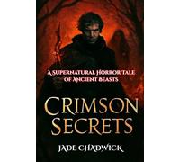 Crimson Secrets: A Supernatural Horror Tale of Ancient Beasts (Dark fantasy Horror)