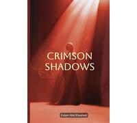 Crimson Shadows: 100 True Stories of Murders Hidden in Plain Sight (Crime & Mystery)