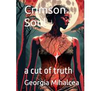 Crimson Soul: A Cut of Truth (The Soul's Unfolding)