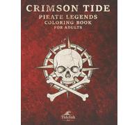 Crimson Tide: A Pirate Legends Coloring Book for Adults