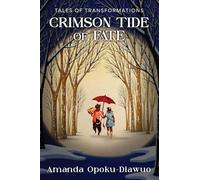 Crimson Tide Of Fate: Tales of Transformation
