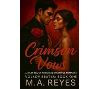 Crimson Vows: A Dark Mafia Arranged Marriage Romance (Volkov Bratva Book 1)