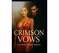 Crimson vows: A HONEY TRAP NOVEL