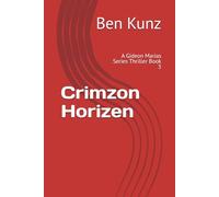 Crimzon Horizen: A Gideon Marias Series Thriller Book 3 (Sentinel - Gideon Marais Thrillers)