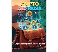 Cripto a lo Paisa: Cripto Descomplicado: À Moda da Casa! (O Caminho do Cripto-Tropeiro)