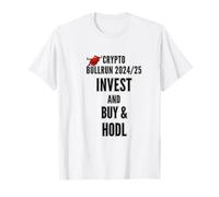 Cripto Bitcoin Altcoin Bullrun 2024 25 INVEST & BUY & HODL Camiseta
