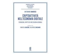 Criptoattività nell'economia digitale. Tecnologia, diritto ed implicazioni aziendali