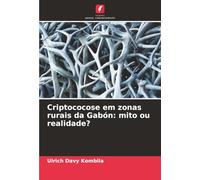 Criptococose em zonas rurais da Gabón: mito ou realidade?