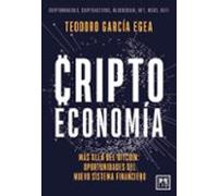 Criptoeconomía; Más allá de bitcoin: oportunidades del nuevo sistema financiero: El futuro del dinero: aplicaciones y oportunidades del internet del ... nuevo sistema financiero (Acción Empresarial)