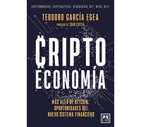 Criptoeconomía; Más allá de bitcoin: oportunidades del nuevo sistema financiero: El futuro del dinero: aplicaciones y oportunidades del internet del ... nuevo sistema financiero (Acción Empresarial)