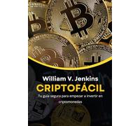 Criptofácil: Tu guía segura para empezar a invertir en criptomonedas