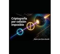Criptografía por colisión imposible: Cómo un Silencio Cuántico Cambió la Historia de la Seguridad