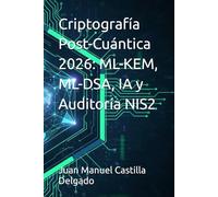 Criptografía Post-Cuántica 2026: ML-KEM, ML-DSA, IA y Auditoría NIS2