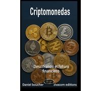 Criptomonedas: Descifrando el futuro financiero
