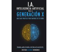 Criptomonedas para la Generación X: Una Guía Práctica Para Mayores de 50 Años (Edición Chile)