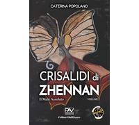 CRISALIDI di ZHENNAN - Il Male Assoluto -Volume 2- Caterina Popolano (Collana GiallOscuro)