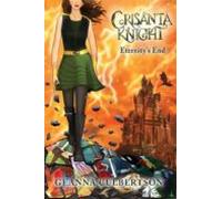 Crisanta Knight: Eternitys End (ebook)