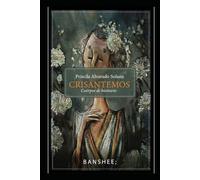 Crisantemos: Cuerpos de bestiario: Antología de ficción oscura y cuentos grotescos latinoamericanos