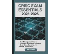 CRISC EXAM ESSENTIALS 2025-2026: Risk Management Basics, Updated Certification Domains, and Clear Exam Guidance for Smooth Preparation