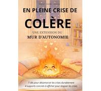 Crise de colère: Une extension au mur d'organisation - 3 jours pour apaiser les crises de colère de votre enfant