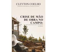 Crise de mão de obra no campo: A realidade que está travando as obras