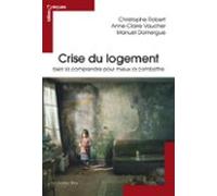 Crise Du Logement Bien La Comprendre Pour Mieux La Combattre (ebook)