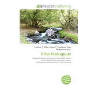 Crise Écologique: Écologie, Extinction des espèces, Automobile, Impact environnemental des transports routiers, Catastrophe environnementale, Crise climatique