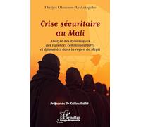 Crise sécuritaire au Mali: Analyse des dynamiques des violences communautaires et djihadistes dans la région de Mopti