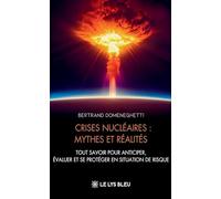 Crises nucléaires : mythes et réalités: Tout savoir pour anticiper, évaluer et se protéger en situation de risque