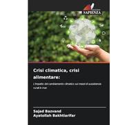 Crisi climatica, crisi alimentare: L'impatto del cambiamento climatico sui mezzi di sussistenza rurali in Iran