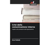 Crisi della comunicazione interna: Impatto sulle prestazioni dell'organizzazione