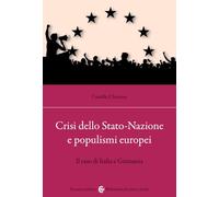 Crisi dello Stato-Nazione e populismi europei. Il caso di Italia e Germania (Biblioteca di testi e studi)