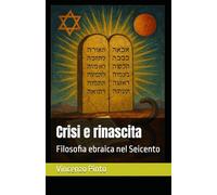 Crisi e rinascita: Filosofia ebraica nel Seicento: 5 (Chokhmatica)