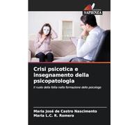 Crisi psicotica e insegnamento della psicopatologia: Il ruolo della follia nella formazione dello psicologo