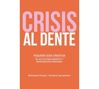 Crisis al dente: Pequeña guía creativa de autoconocimiento y reinvención personal