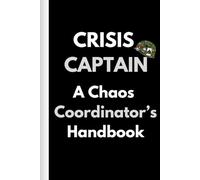 Crisis Captain A Chaos Coordinator's Handbook: Office Gifts For Coworkers. Funny Notebook For Friends, Family, Seniors, Men And Women. Gag Gift For ... And White Elephant. Lined Notebook 120 Pages