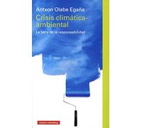 Crisis climática-ambiental: La hora de la responsabilidad (Ensayo)