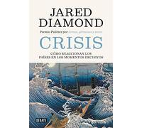 Crisis: Cómo reaccionan los países en los momentos decisivos (Historia)