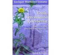 Crisis crecimiento y despertar: Claves y recursos para crecer en consciencia: 174 (Serendipity)
