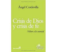 Crisis de Dios y crisis de fe: Volver a lo esencial: 188 (Presencia Teologica)
