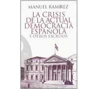 Crisis De La Actual Democracia Espaﾥola (Ensayo)