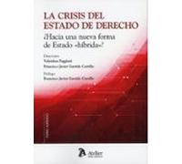 Crisis Del Estado De Derecho. ¿hacia Una Nueva Forma De Estado Hi Brid
