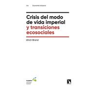 Crisis del modo de vida imperial y transiciones ecosociales | Ulrich Brand
