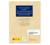 Crisis económica y empleo: La experiencia judicial aplicativa de las últimas reformas laborales (Papel + e-book)