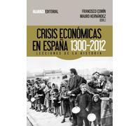 Crisis Economica En España 1300-2012: Lecciones De La Historia