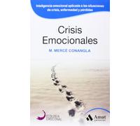 Crisis Emocionales - Inteligencia Emocional Aplicada A Las Situaciones De Crisis (Ecologia Emocional)