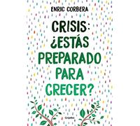 Crisis, ¿estás preparado para crecer? (Crecimiento personal)