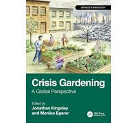 Crisis Gardening: A Global Perspective (Advances in Agroecology)