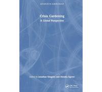 Crisis Gardening: A Global Perspective (Advances in Agroecology)